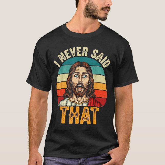 Camiseta Retro Sunset I Never Said That Funny Shocked Jesus (Anverso)