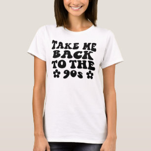 Camiseta Retro Take Me Back 90s