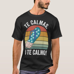 Camiseta Retro Te Calmas O Te Calmo Funny Habla Español G