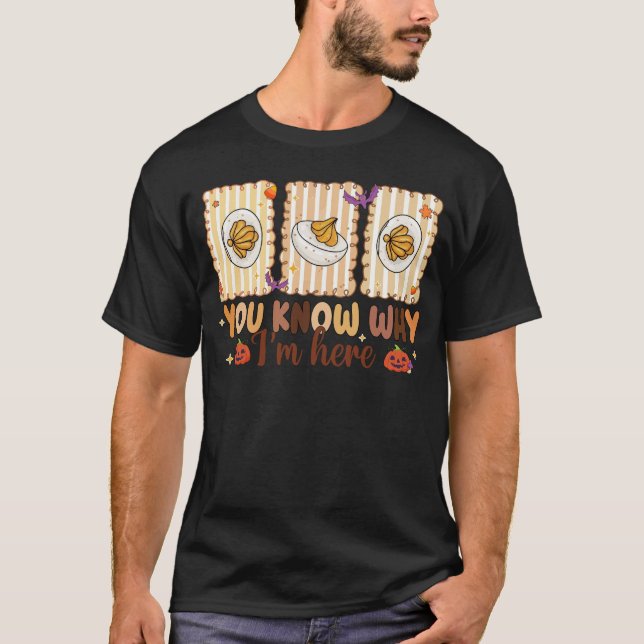 Camiseta Retro Thanksgiving You Know Why I'm Here Deviled  (Anverso)