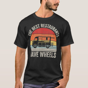Camiseta Retro The Best Restaurants Have Wheels Food Taco T