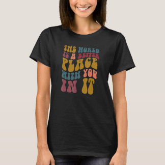 Camiseta Retro The World Is A Better Place With You In It P