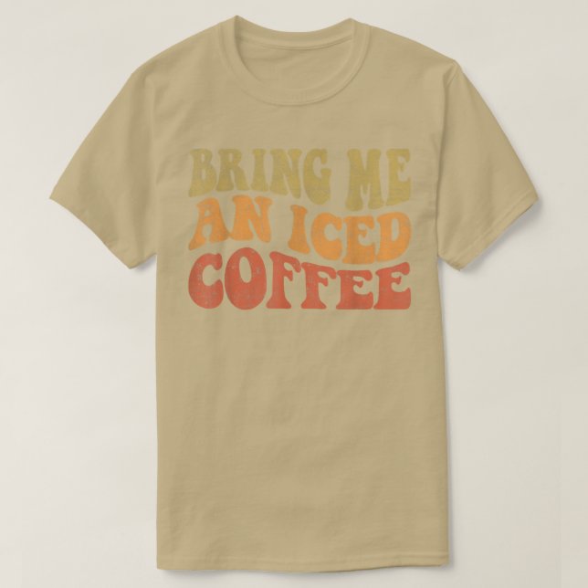 Camiseta Retro Tráigame Un Café Helado Vintage Gracioso (Diseño del anverso)
