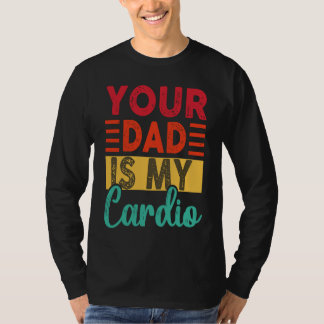 Camiseta Retro Tu Papá Es Mi Cardio Entrenamiento Vintage