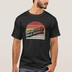Camiseta Retro Vintage a nadie le importa trabajar más moti