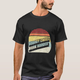 Camiseta Retro Vintage a nadie le importa trabajar más moti