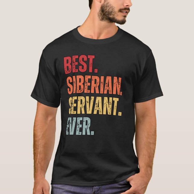 Camiseta Retro Vintage BEST SIBERIAN SERVANT EVER Distresse (Anverso)