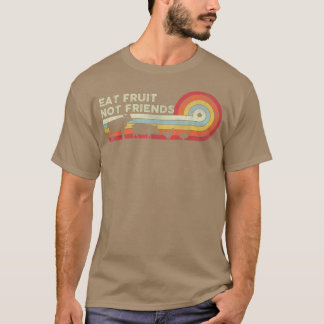Camiseta Retro Vintage Eat Fruit Not Friends T-Shirt