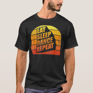 Camiseta Retro Vintage Eat Sleep Dance Repetir Danzante Reg
