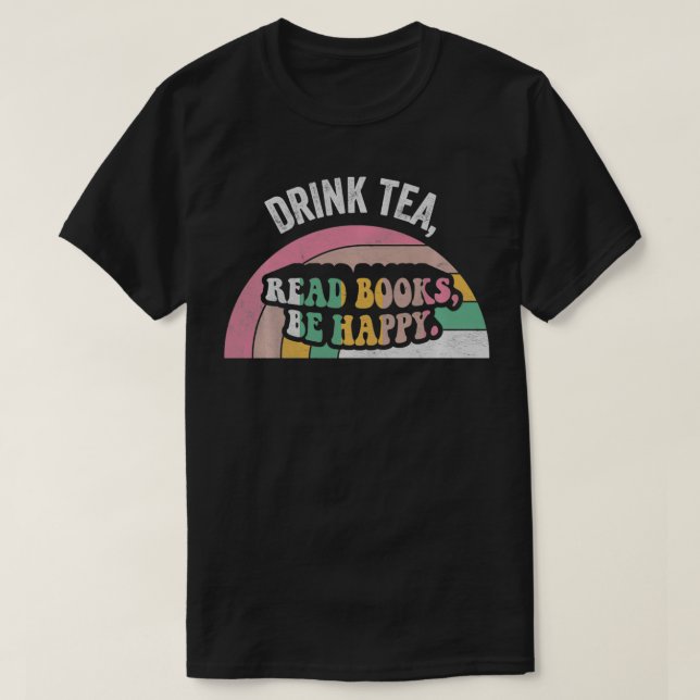 Camiseta Retro Vintage Tea Leer Libros Ser Feliz (Diseño del anverso)