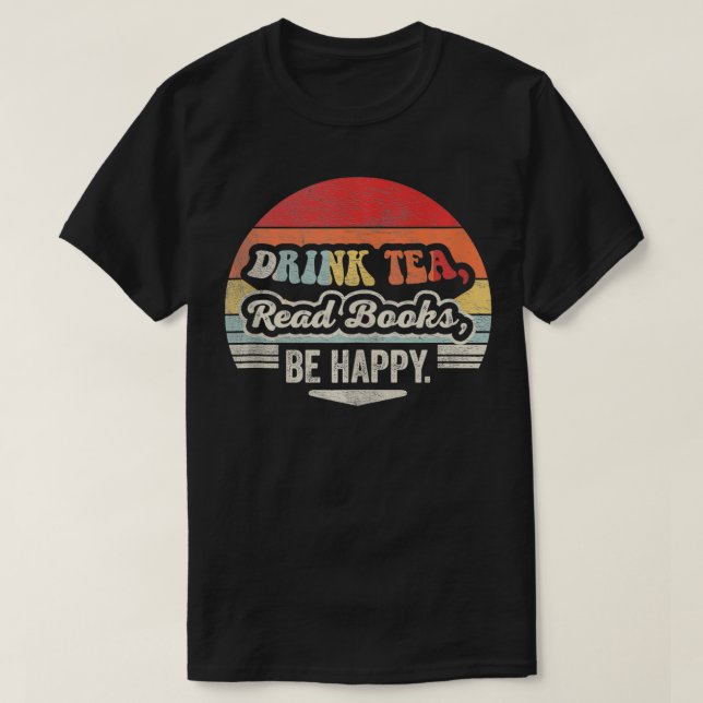 Camiseta Retro Vintage Tea Leer Libros Ser Feliz (Diseño del anverso)