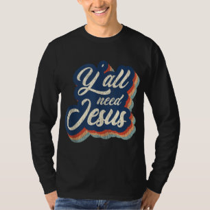 Camiseta Retro Vintage Y todos necesitan a Jesucristo de la