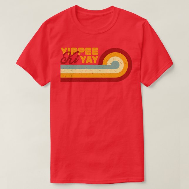 Camiseta Retro Vintage Yippee Ki Yay (Diseño del anverso)