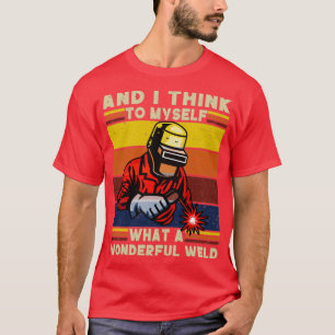 Camiseta Retro Welder Y Creo Que Qué Maravilloso