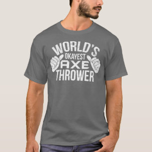 Camiseta Retro Worldx27s Okayest Ax Thrower Hatchet Ax