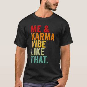 Camiseta Retro Yo Y Karma Vibe Como Esa Graciosa Hip Groovy