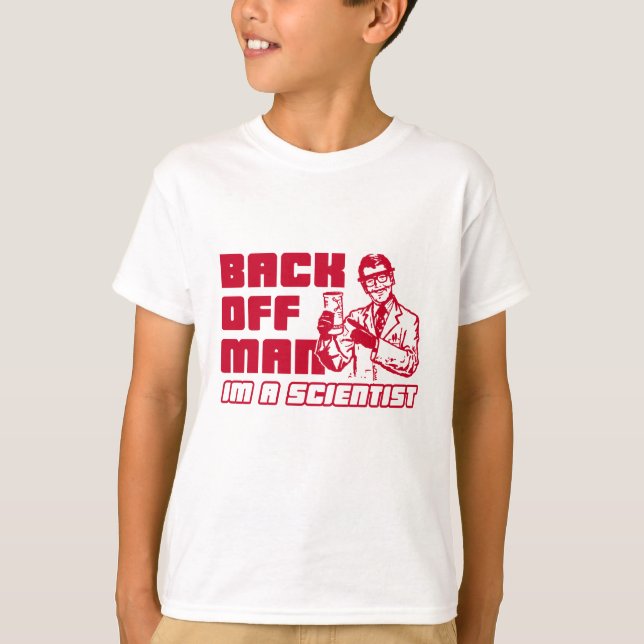 Camiseta Retroceda al hombre, yo son un científico (Anverso)
