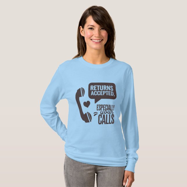 Camiseta Returns Accepted, Especially Your Calls (Anverso completo)