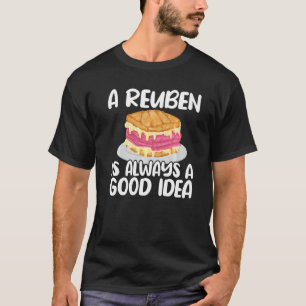 Camiseta Reuben Sandwich Siempre Es Una Buena Idea Para Com