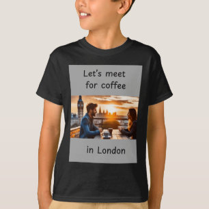 Camiseta Reunámonos para el café en Londres. Pegatina