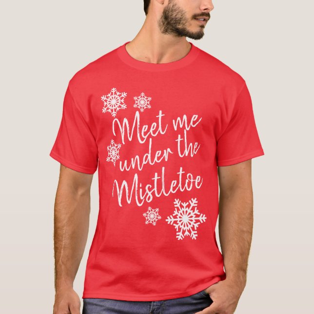 Camiseta Reúnete conmigo bajo el mistletoe (Anverso)
