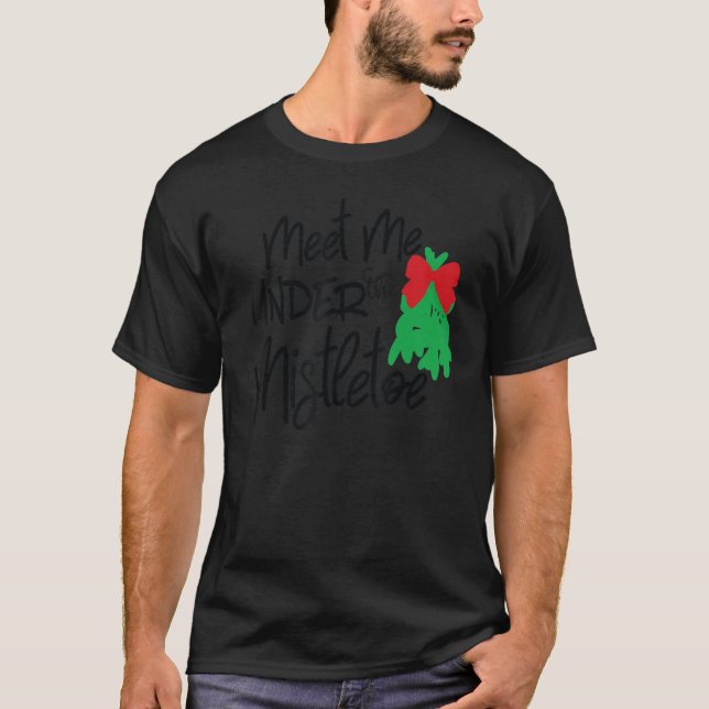 Camiseta Reúnete conmigo bajo el mistletoe (Anverso)