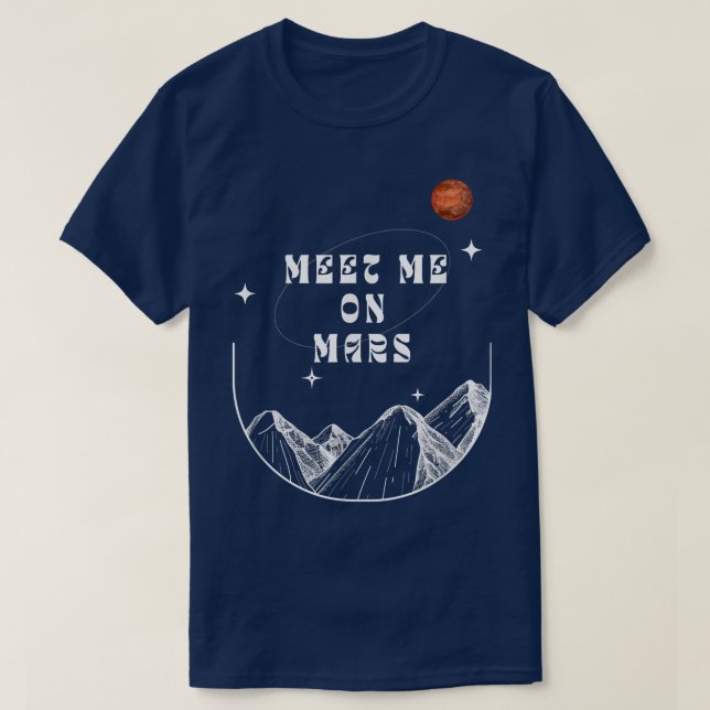 Camiseta Reúnete conmigo en Marte Montañas del Espacio Ultr (Diseño del anverso)