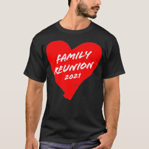 Camiseta Reunión familiar 2021 Corazón de ideas familiares