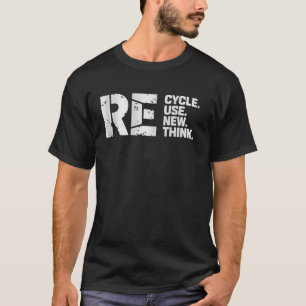 Camiseta Reutilización del ciclo de reciclaje Nuevo pensami