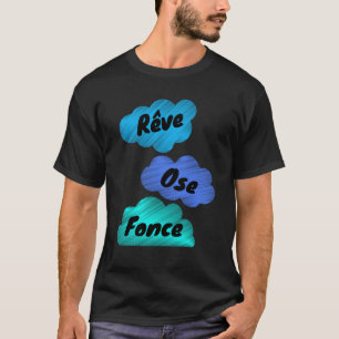 Camiseta "RÊVE, OSE, positivo de la frase del avec de la