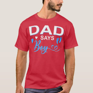 Camiseta Revés de género Papá dice que el niño hace la comp