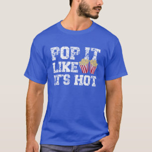 Camiseta Revienta como si fuera palomitas de maíz calientes