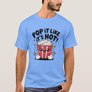 Camiseta Reviéntalo como palomitas calientes diseño kawaii 