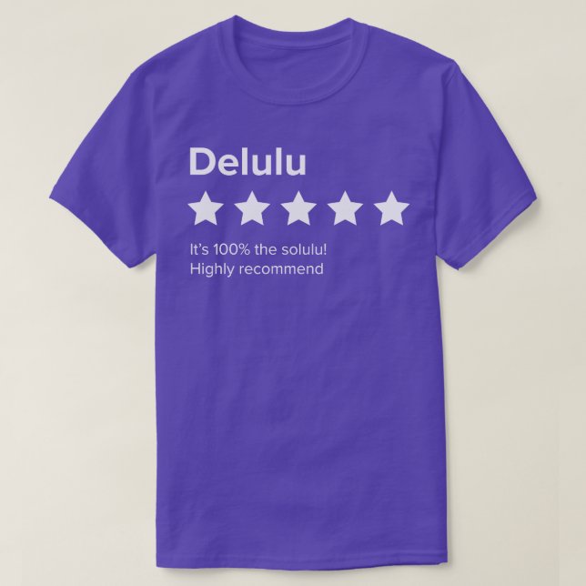 Camiseta Revisión de Delulu 5 Delulu es la solución de Lujo (Diseño del anverso)