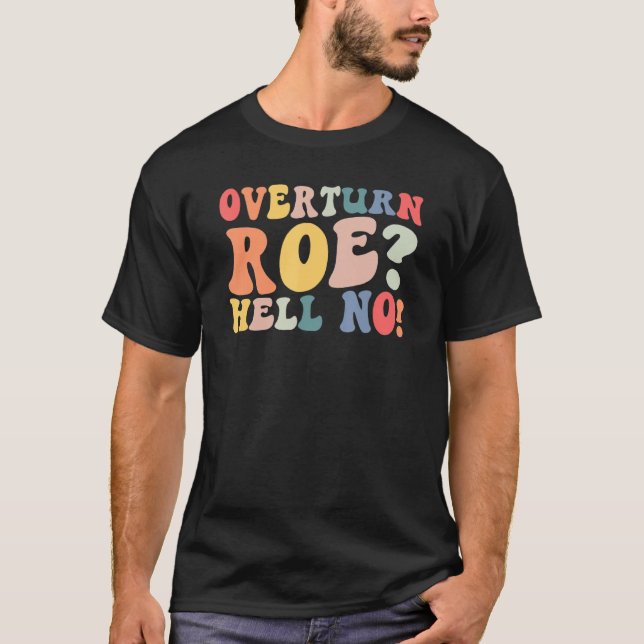 Camiseta Revocación Retro Roe Hell No Pro Roe Womnes Rights (Anverso)