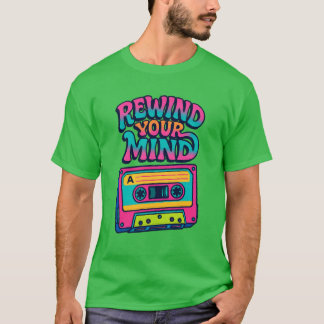 Camiseta Rewind your Mind