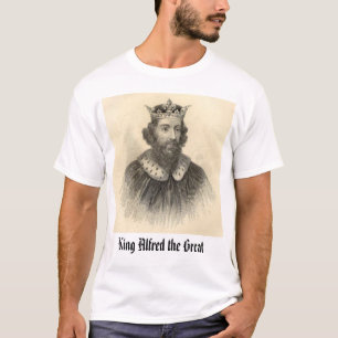 Camiseta Rey Alfred el grande, rey Alfred el grande