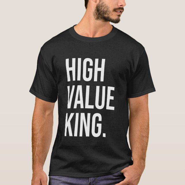 Camiseta Rey de alto valor positivo fuerte valiente rico ri (Anverso)