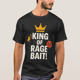 Camiseta Rey de Cebo de Ira Divertido Meme de Internet Cita