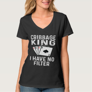 Camiseta Rey de Cribbage No Tengo Filtro Jugador de Cartas 