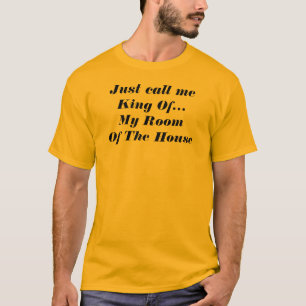 Camiseta Rey de mi habitación divertido dicho humorístico