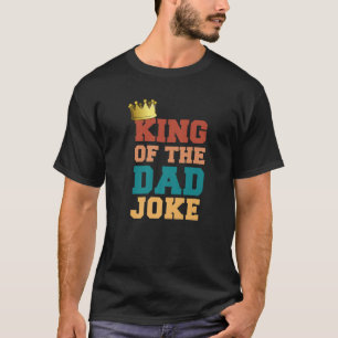Camiseta Rey Del Chiste De Papá El Rey Mal Papá Chiste Fals