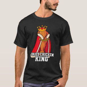 Camiseta Rey del Pollo Frito Comida Rápida Basura Pollo Fri