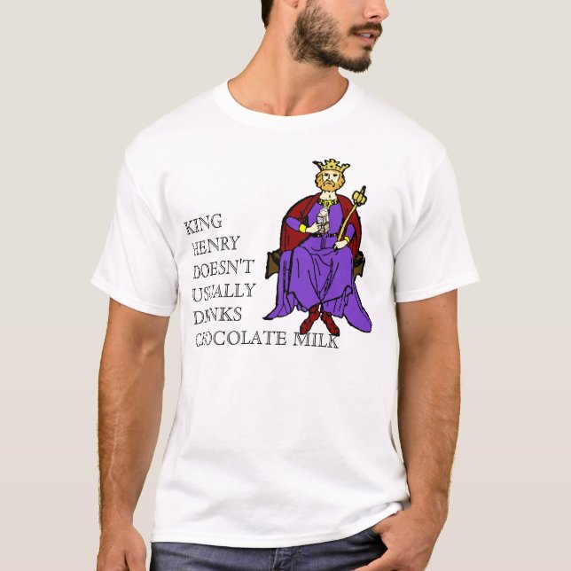 Camiseta Rey Henry no hace bebe generalmente el chocolate (Anverso)
