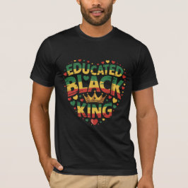 Camiseta Rey Negro Educado | Cita de Orgullo Afro | Negro