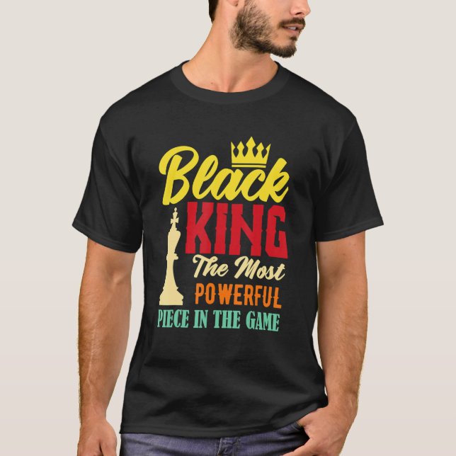 Camiseta Rey Negro La Pieza Más Poderosa En El Juego Bla (Anverso)