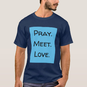 Camiseta Reza. Conoce. Amor. Cita divertida azul y negro