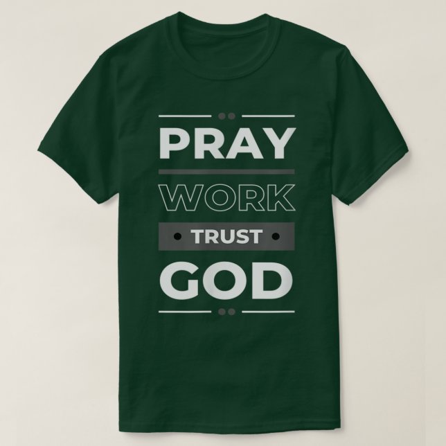 Camiseta Reza del trabajo y confía en el mensaje de posicio (Diseño del anverso)