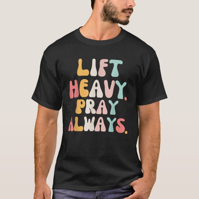 Camiseta Reza fuerte de elevación siempre Levantamiento de  (Anverso)
