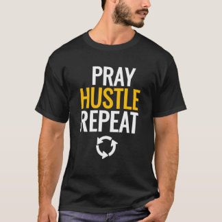Camiseta Reza, Hustle, Repite.